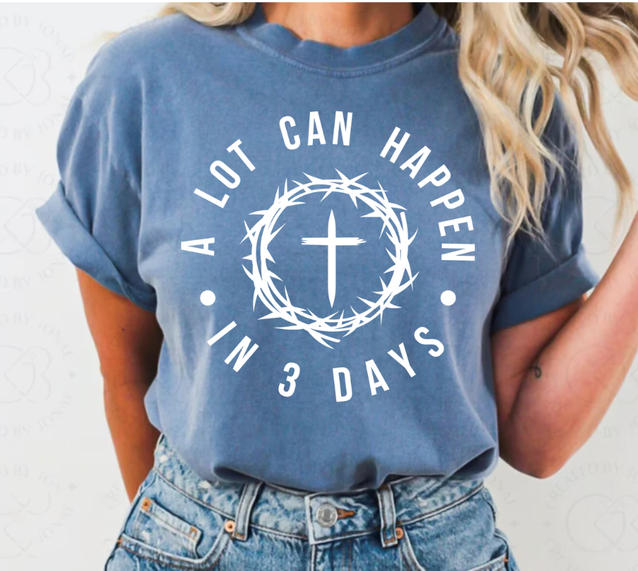 A lot can Happen Tee