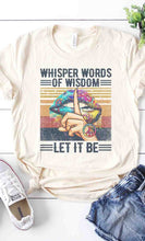 Load image into Gallery viewer, Whisper Words of Wisdom Let it be graphic tee PLUS